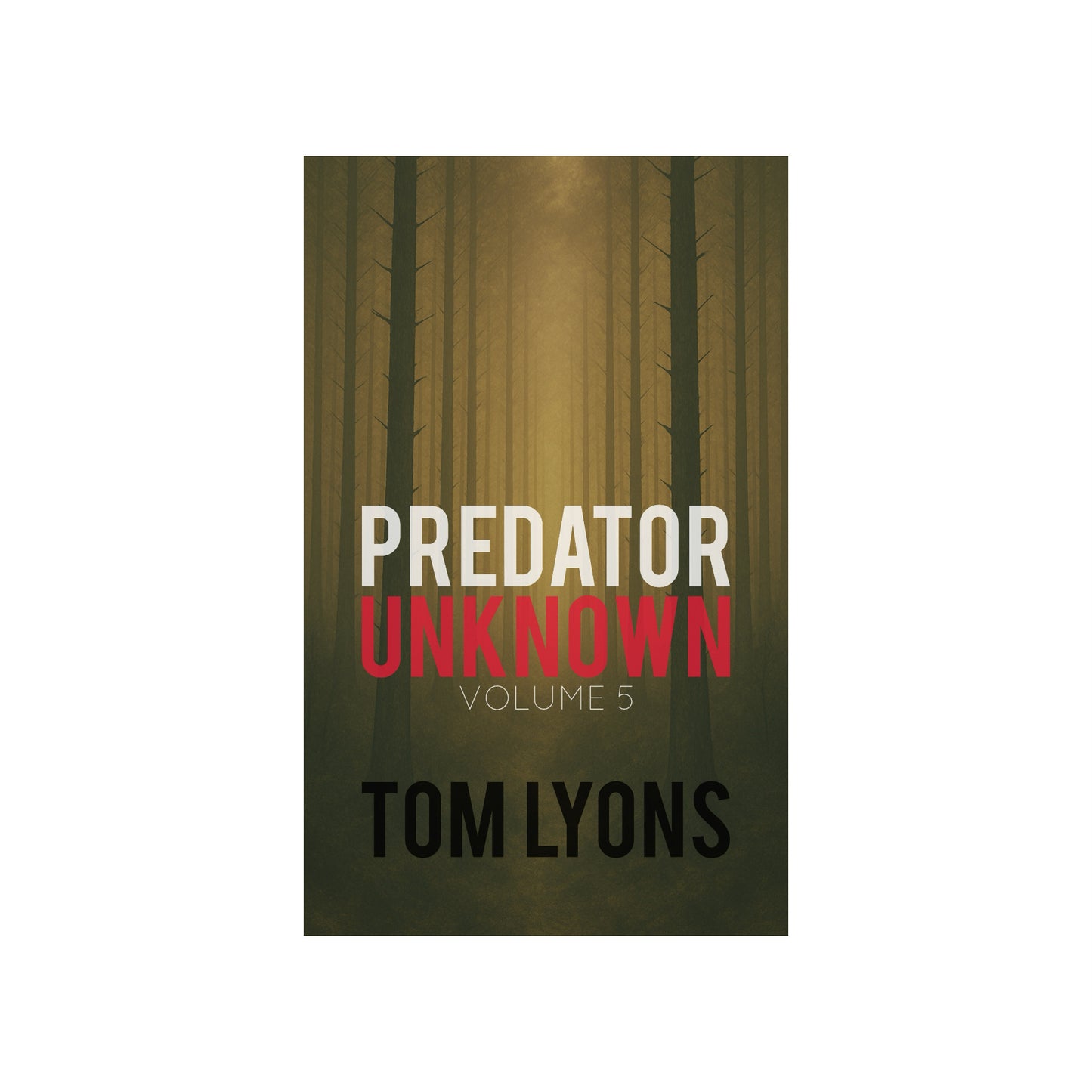 Predator Unknown: Volume 5 (Paperback Edition)