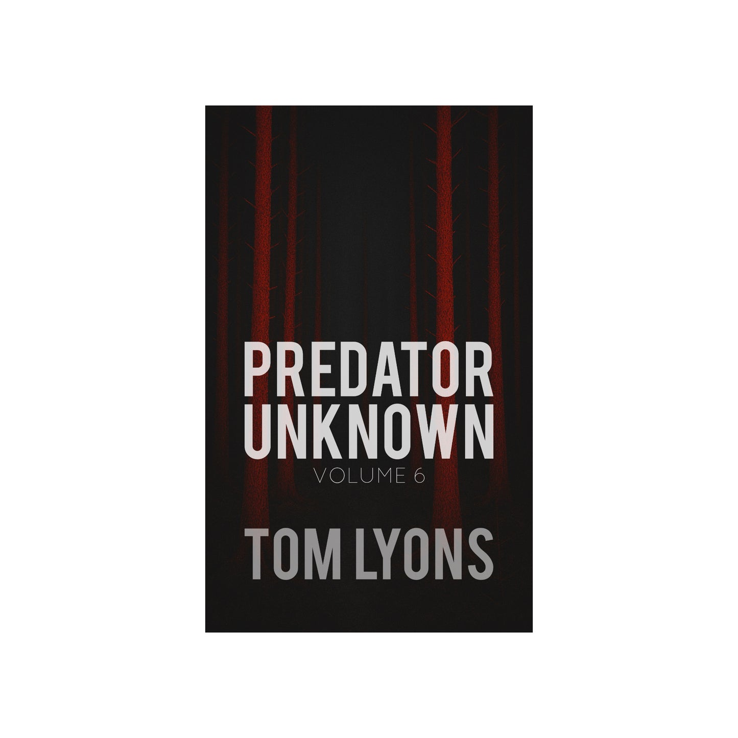 Predator Unknown: Volume 6 (Paperback Edition)